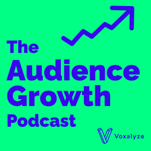The audience growth podcast